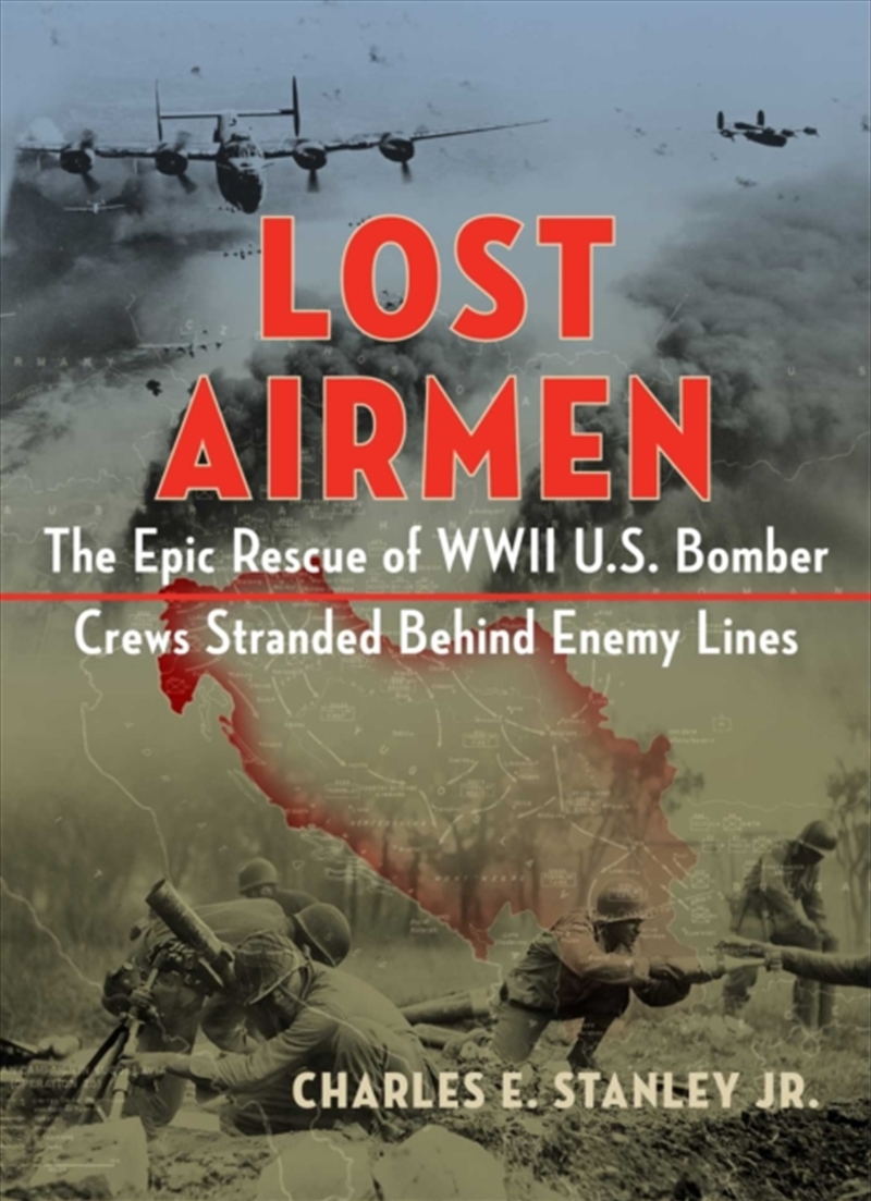 Lost Airmen : The Epic Rescue Of Wwii U.S. Bomber Crews Stranded Behind Enemy Lines/Product Detail/Military