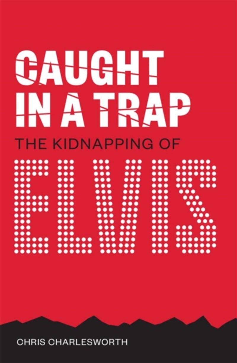 Caught In A Trap : The Kidnapping Of Elvis/Product Detail/Arts & Entertainment