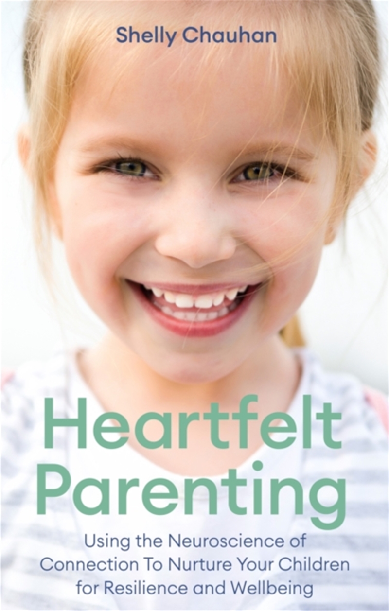 Heartfelt Parenting : Using The Neuroscience Of Connection To Nurture Your Children For Resilience A/Product Detail/Family & Health