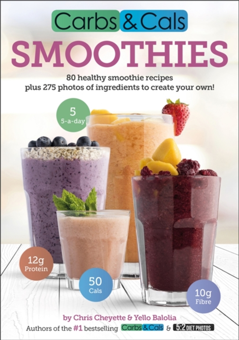Carbs & Cals Smoothies : 80 Healthy Smoothie Recipes & 275 Photos Of Ingredients To Create Your Own!/Product Detail/Fitness, Diet & Weightloss