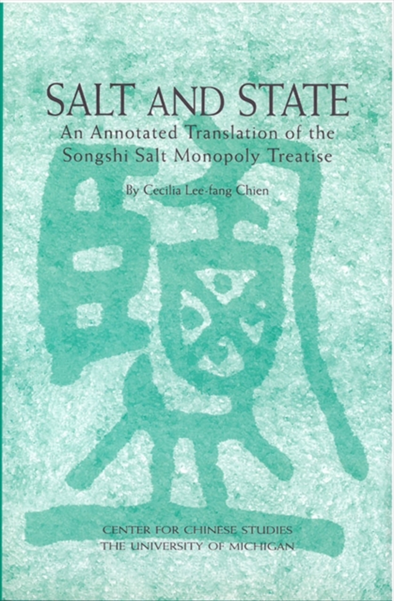 Salt And State : An Annotated Translation Of The <Em>Songshi</Em> Salt Monopoly Treatise/Product Detail/History