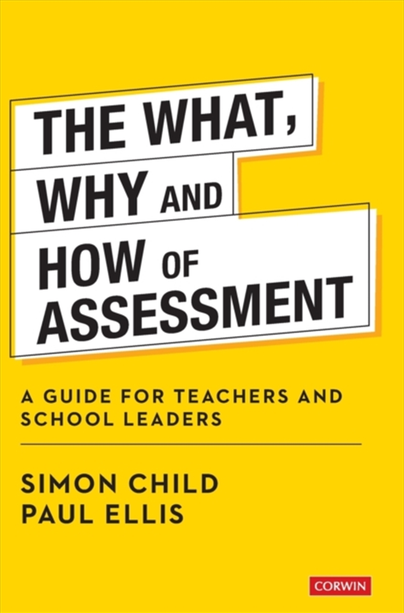 The What, Why And How Of Assessment : A Guide For Teachers And School Leaders/Product Detail/Teaching