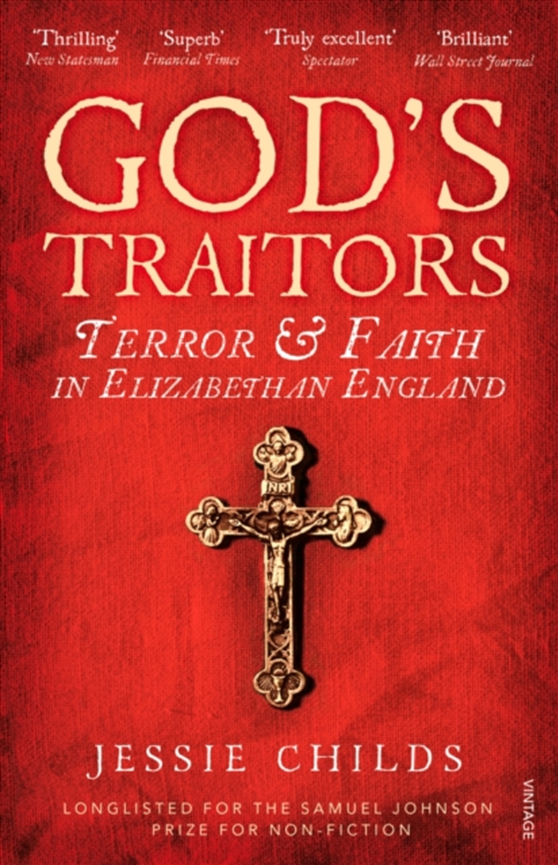 God's Traitors : Terror And Faith In Elizabethan England/Product Detail/History