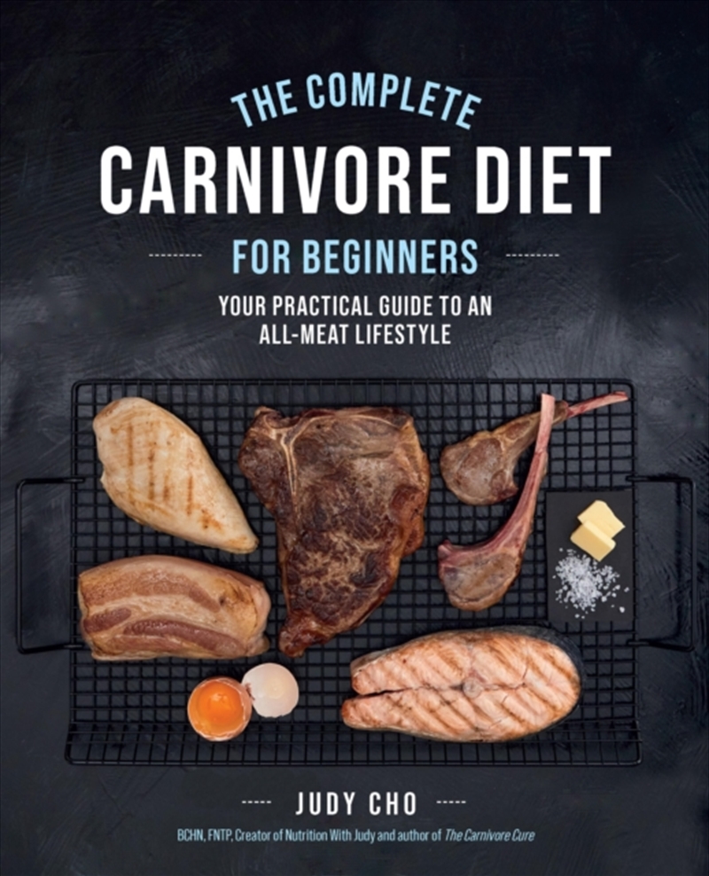 The Complete Carnivore Diet For Beginners : Your Practical Guide To An All-Meat Lifestyle/Product Detail/Fitness, Diet & Weightloss