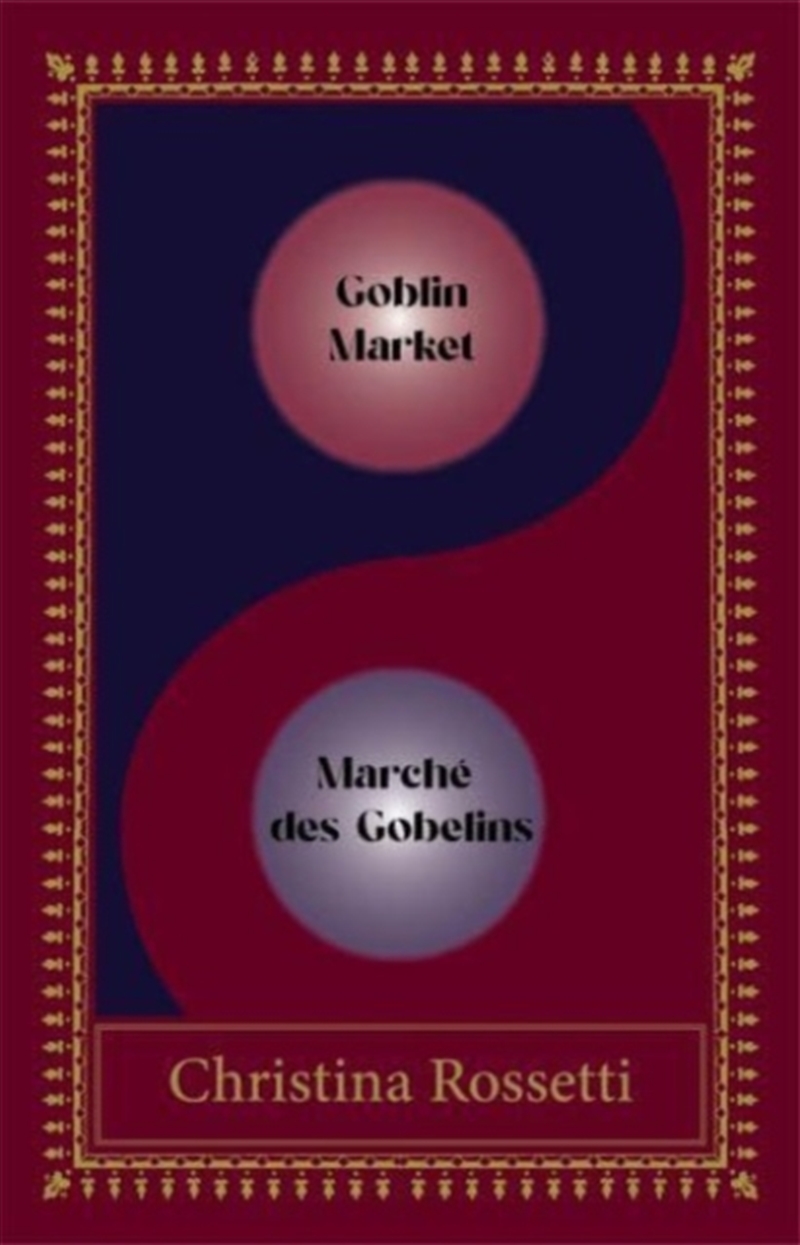 Goblin Market-Marche Des Gobelins : Bilingual Special Edition/Product Detail/Poetry