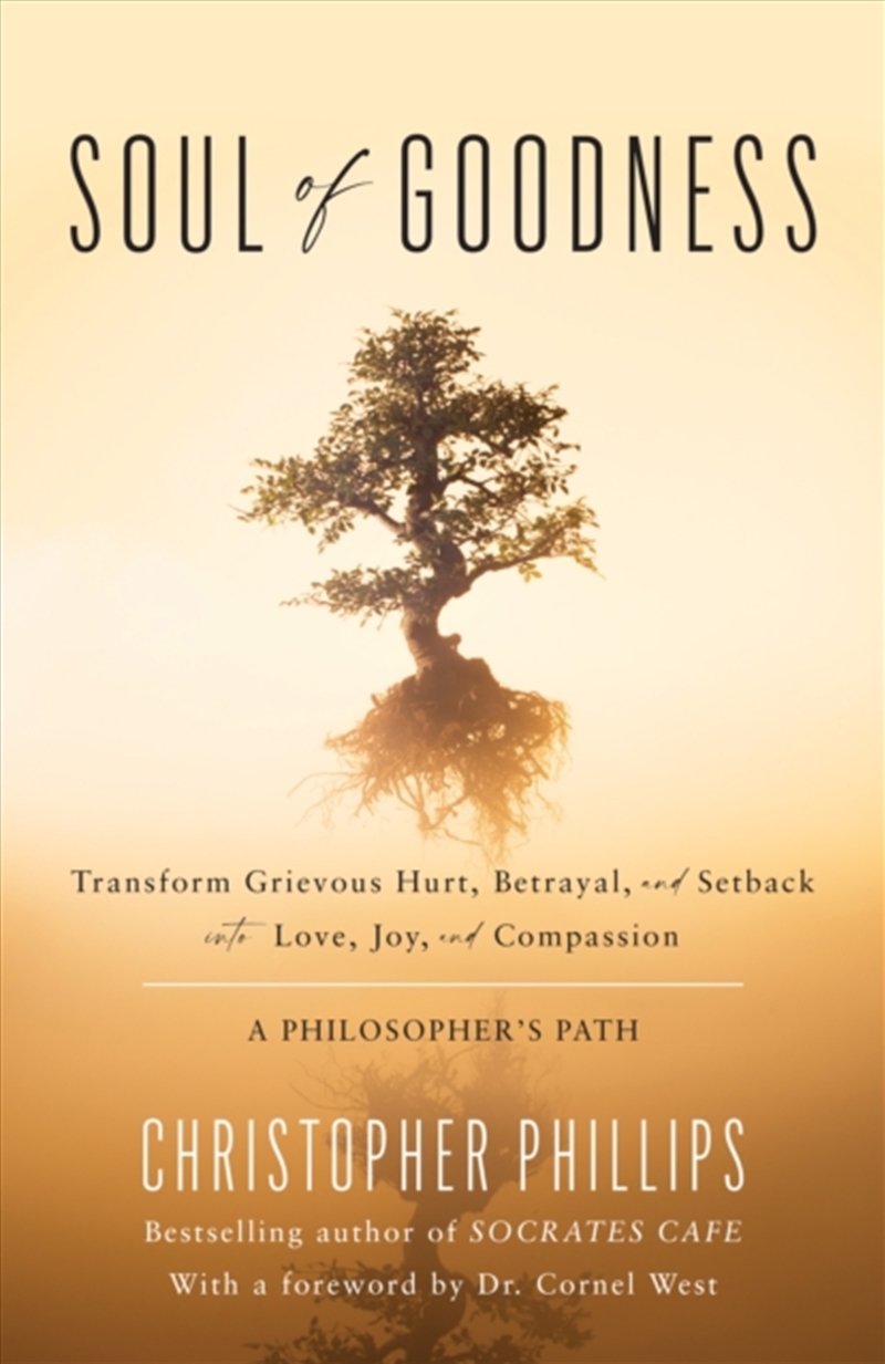 Soul Of Goodness : Transform Grievous Hurt, Betrayal, And Setback Into Love, Joy, And Compassion/Product Detail/Reading