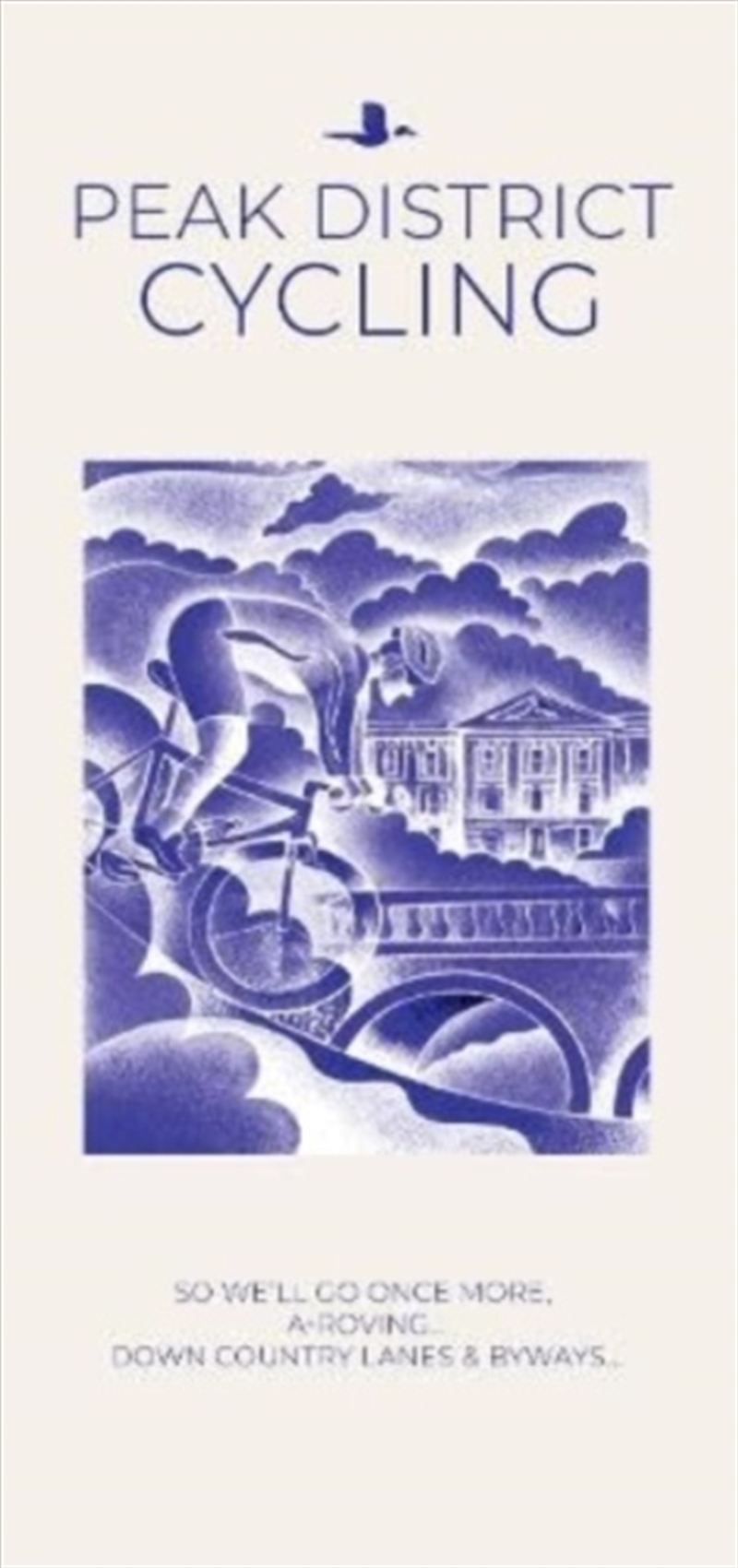 Peak District Cycling : So We'll Go Once More, A-Roving...Down Country Lanes & Byways.../Product Detail/Geography