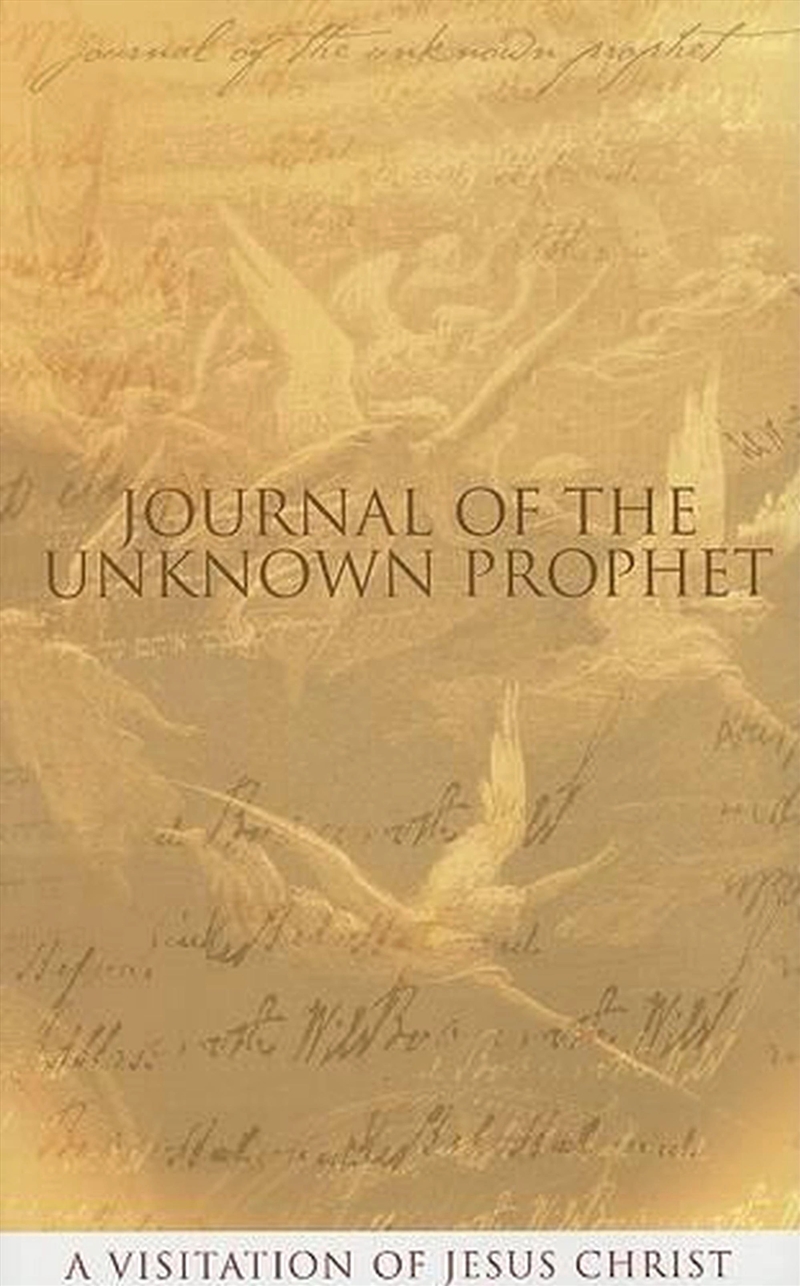 Journal Of The Unknown Prophet : A Visitation Of Jesus Christ/Product Detail/Religion & Beliefs