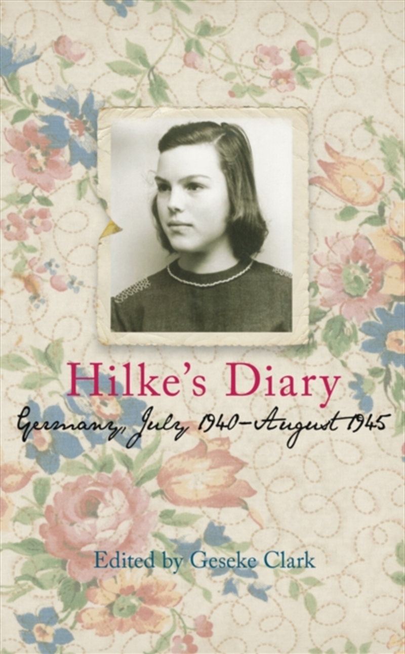 Hilke's Diary : Germany, July 1940-August 1945/Product Detail/History