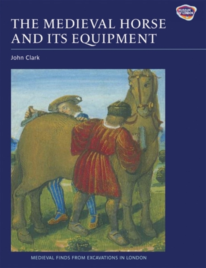 The Medieval Horse And Its Equipment, C.1150-1450/Product Detail/History