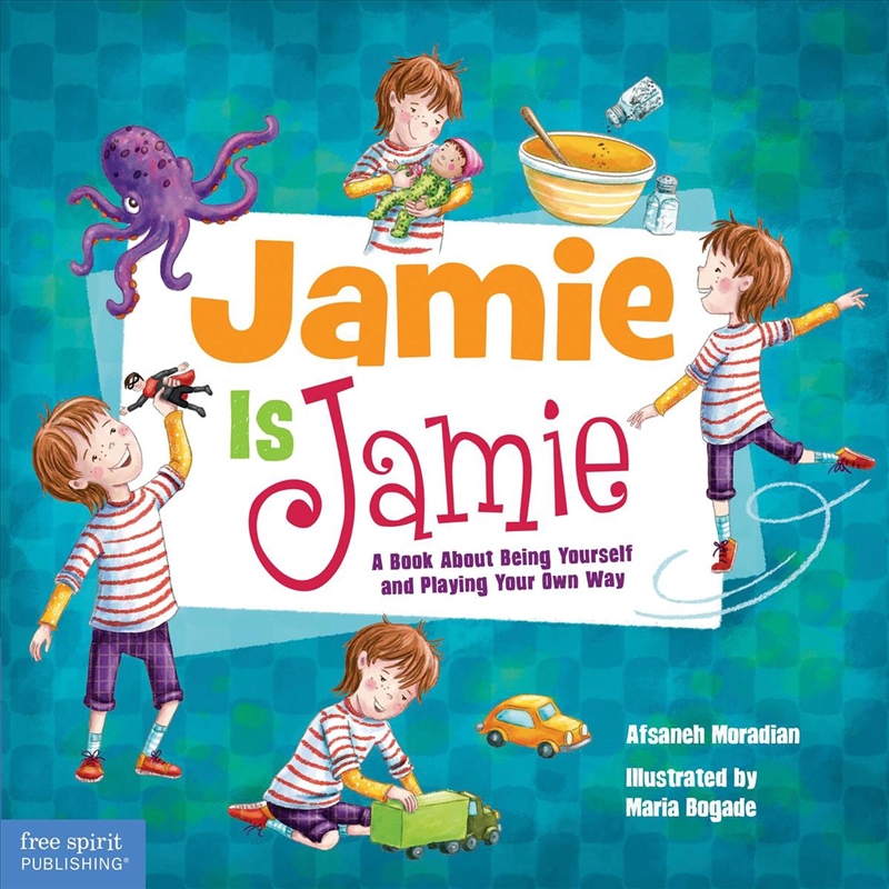 Jamie Is Jamie : A Book About Being Yourself And Playing Your Way/Product Detail/Children