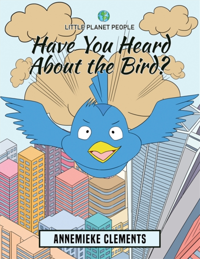 Little Planet People: Have You Heard About The Bird?/Product Detail/Childrens Fiction Books