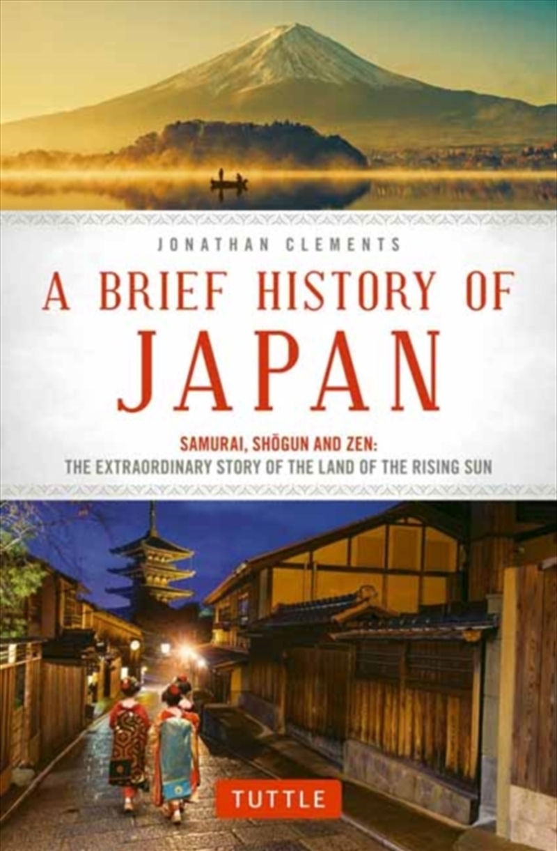A Brief History Of Japan : Samurai, Shogun And Zen: The Extraordinary Story Of The Land Of The Risin/Product Detail/History