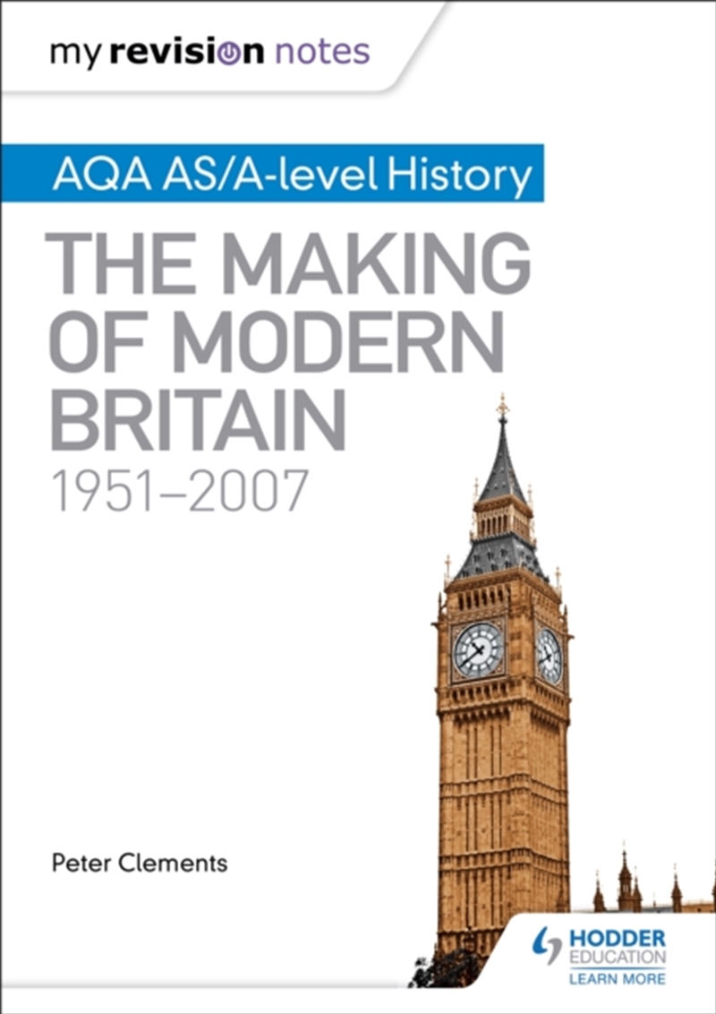 My Revision Notes: Aqa As/A-Level History: The Making Of Modern Britain, 1951–2007/Product Detail/History