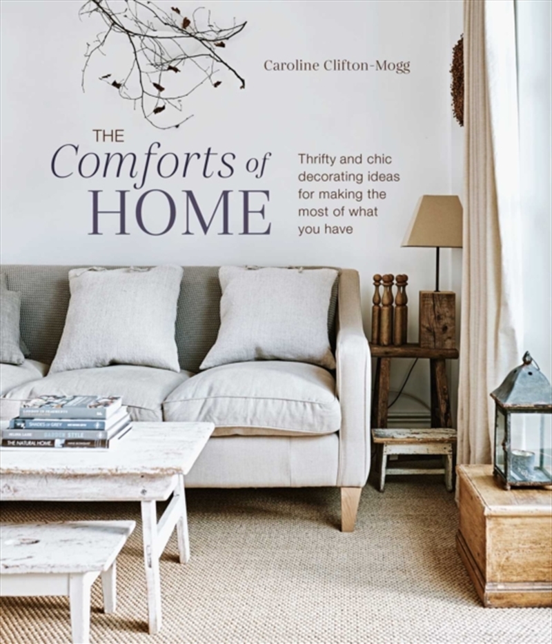 The Comforts Of Home : Thrifty And Chic Decorating Ideas For Making The Most Of What You Have/Product Detail/House and Home Design