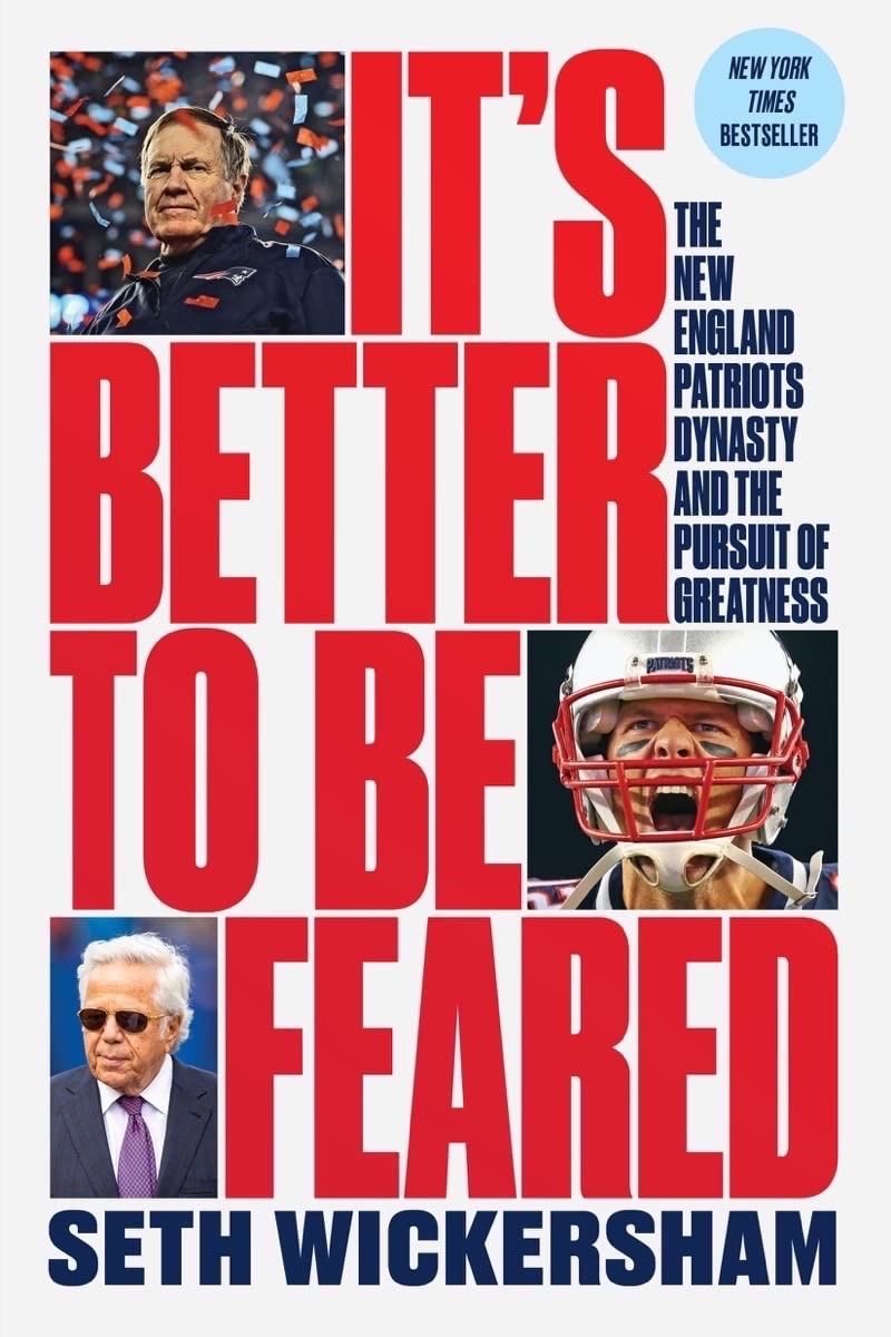It`S Better To Be Feared - The New England Patriots Dynasty And The Pursuit Of Greatness/Product Detail/Sport & Recreation