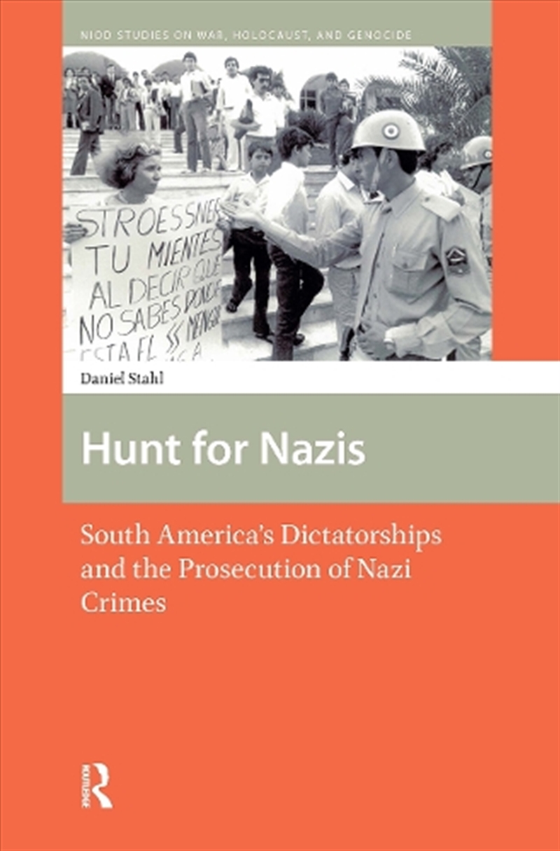 Hunt For Nazis : South America'S Dictatorships And The Prosecution Of Nazi Crimes/Product Detail/History