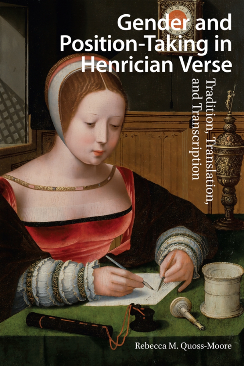 Gender And Position-Taking In Henrician Verse : Tradition, Translation, And Transcription/Product Detail/Literature & Poetry