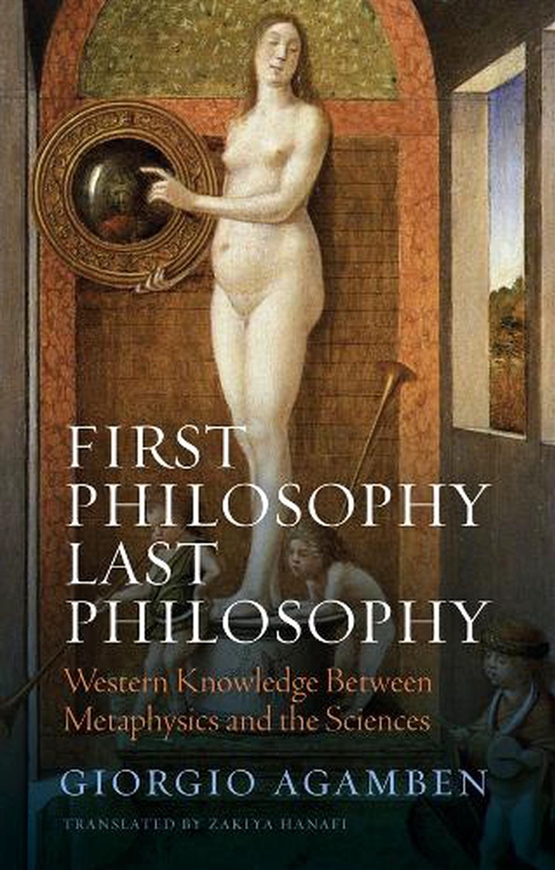 First Philosophy Last Philosophy : Western Knowledge Between Metaphysics And The Sciences/Product Detail/Reading