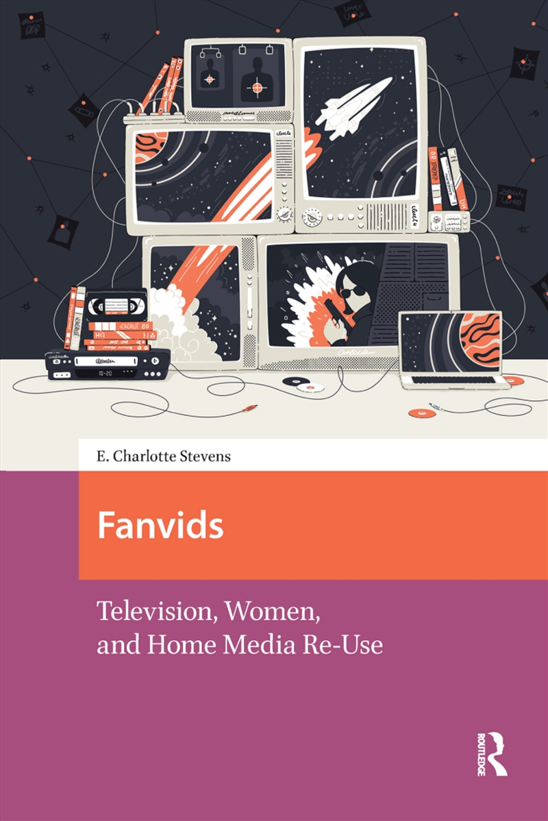 Fanvids : Television, Women, And Home Media Re-Use/Product Detail/Media