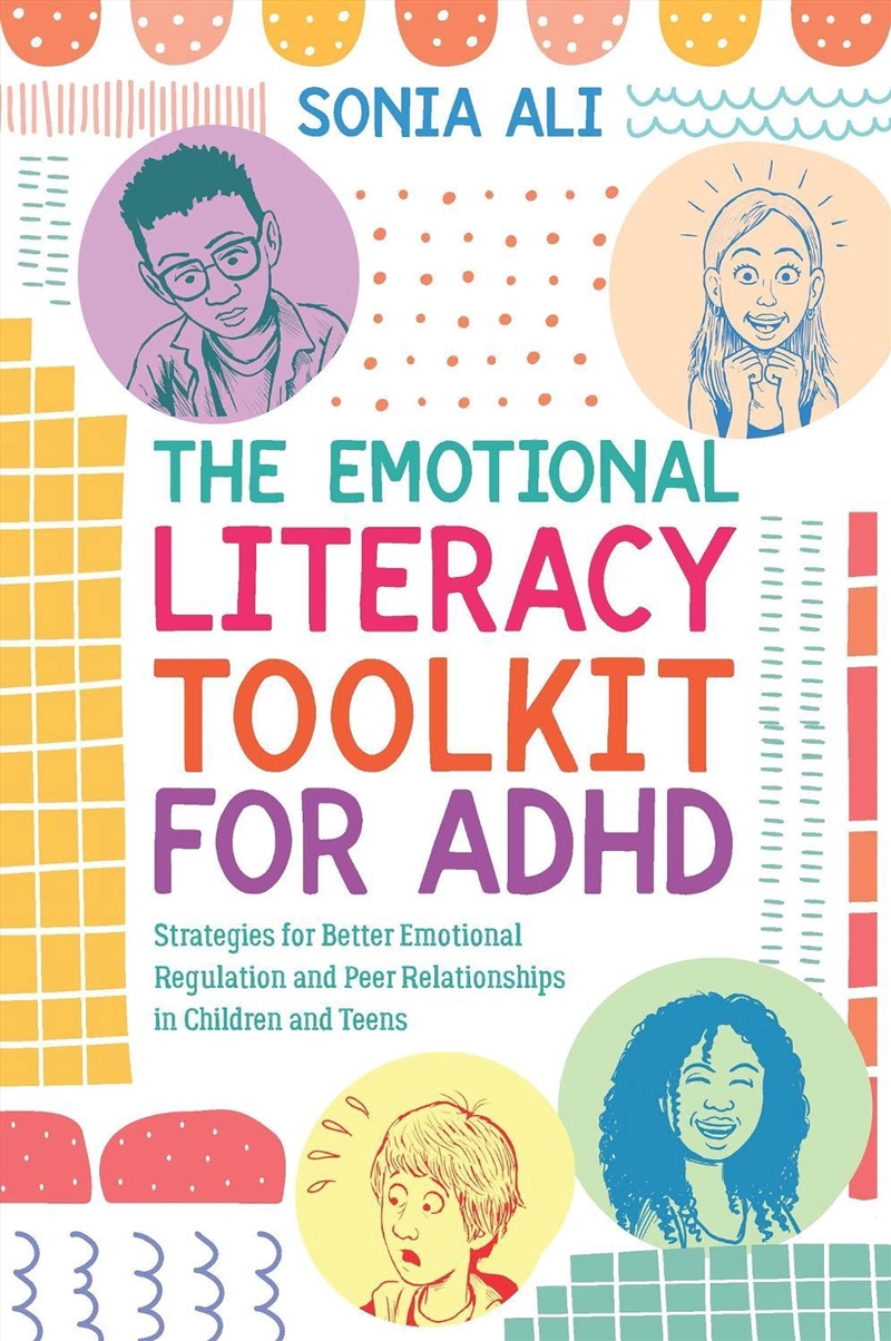 The Emotional Literacy Toolkit For Adhd : Strategies For Better Emotional Regulation And Peer Relati/Product Detail/Psychology