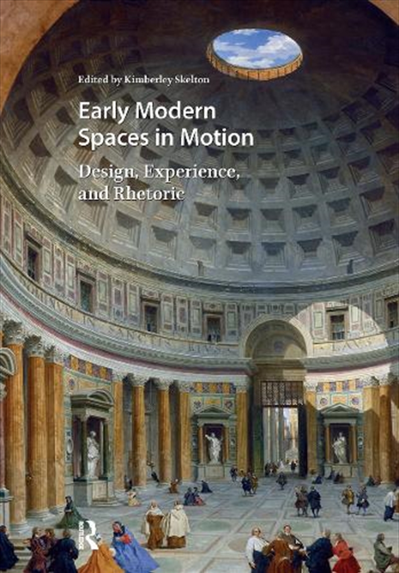 Early Modern Spaces In Motion : Design, Experience And Rhetoric/Product Detail/Art