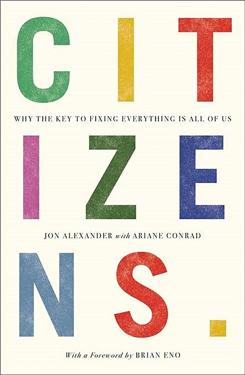 Citizens : Why The Key To Fixing Everything Is All Of Us/Product Detail/Society & Culture