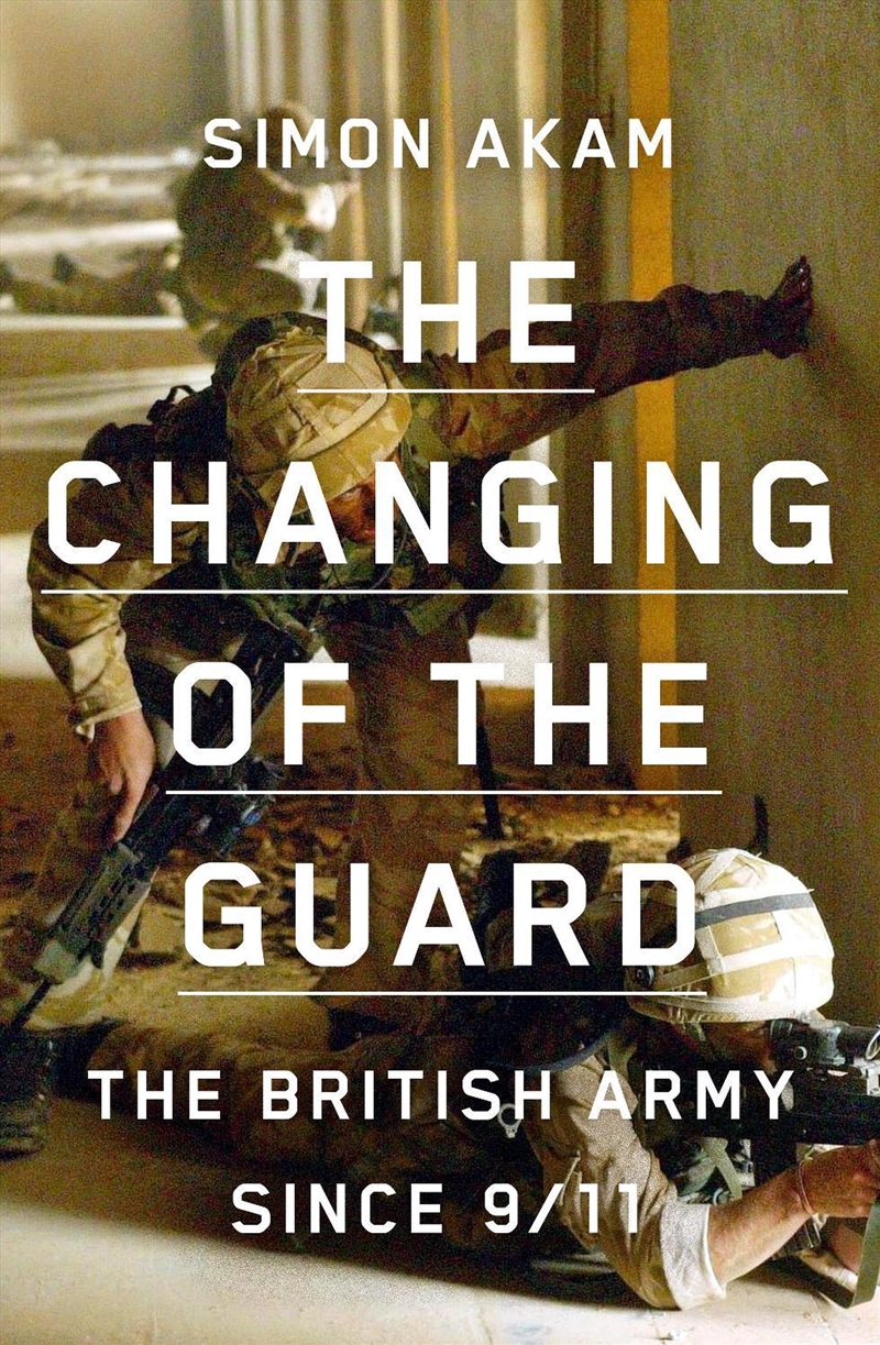 The Changing Of The Guard : The British Army Since 9/11/Product Detail/Politics & Government