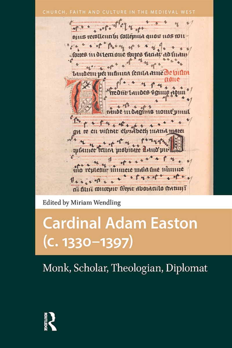 Cardinal Adam Easton (C. 1330-1397) : Monk, Scholar, Theologian, Diplomat/Product Detail/History