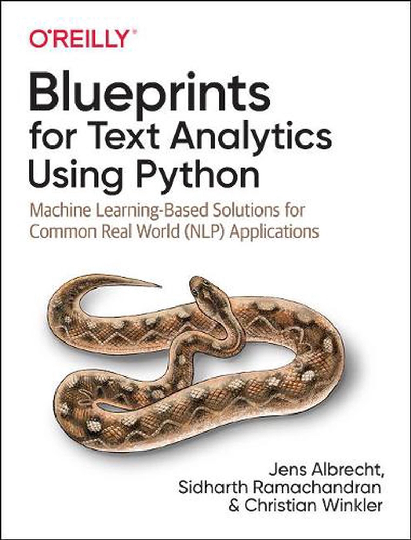 Blueprints For Text Analytics Using Python : Machine Learning Based Solutions For Common Real World/Product Detail/Technology & Engineering