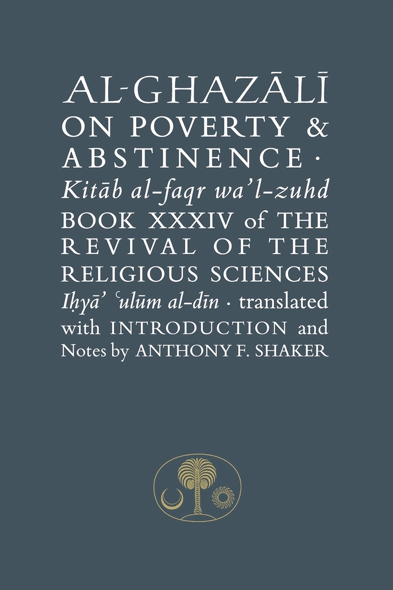 Al-Ghazali On Poverty And Abstinence : Book Xxxiv Of The Revival Of The Religious Sciences/Product Detail/Religion & Beliefs