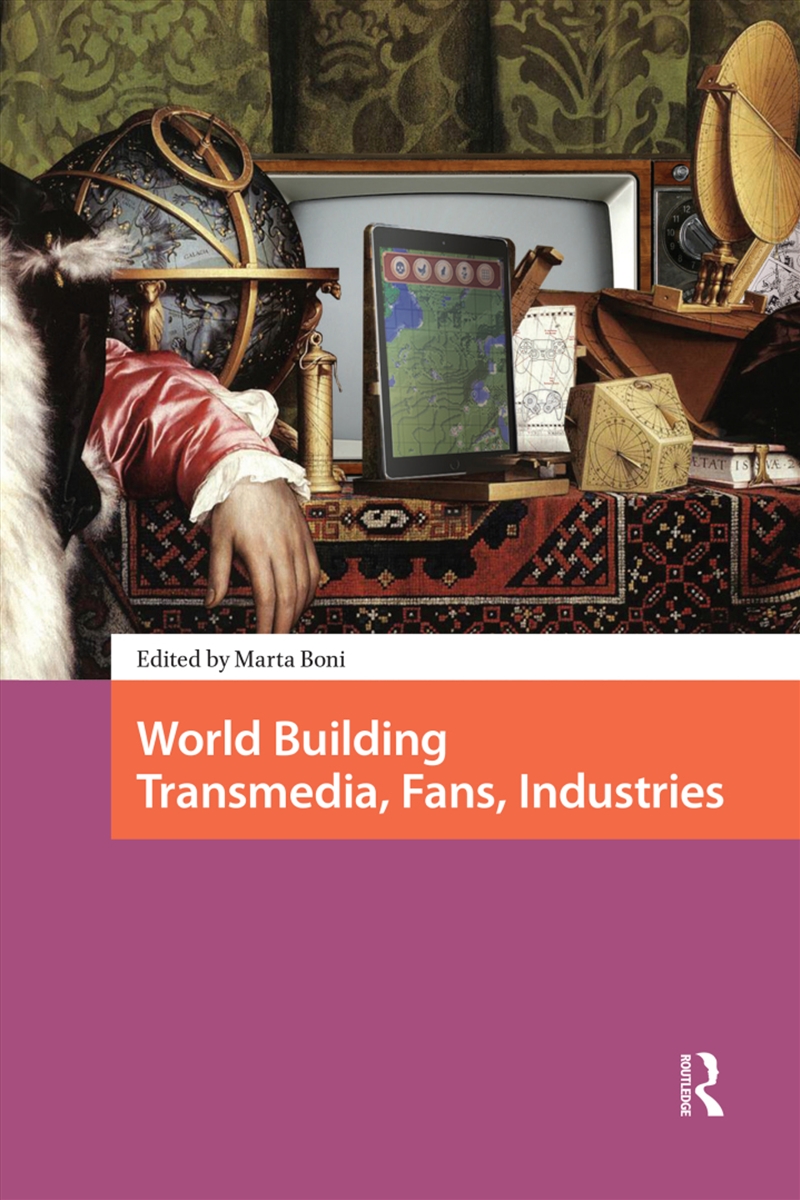 World Building : Transmedia, Fans, Industries/Product Detail/Society & Culture