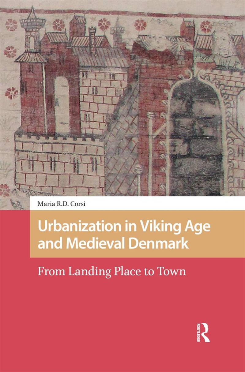 Urbanization In Viking Age And Medieval Denmark : From Landing Place To Town/Product Detail/History