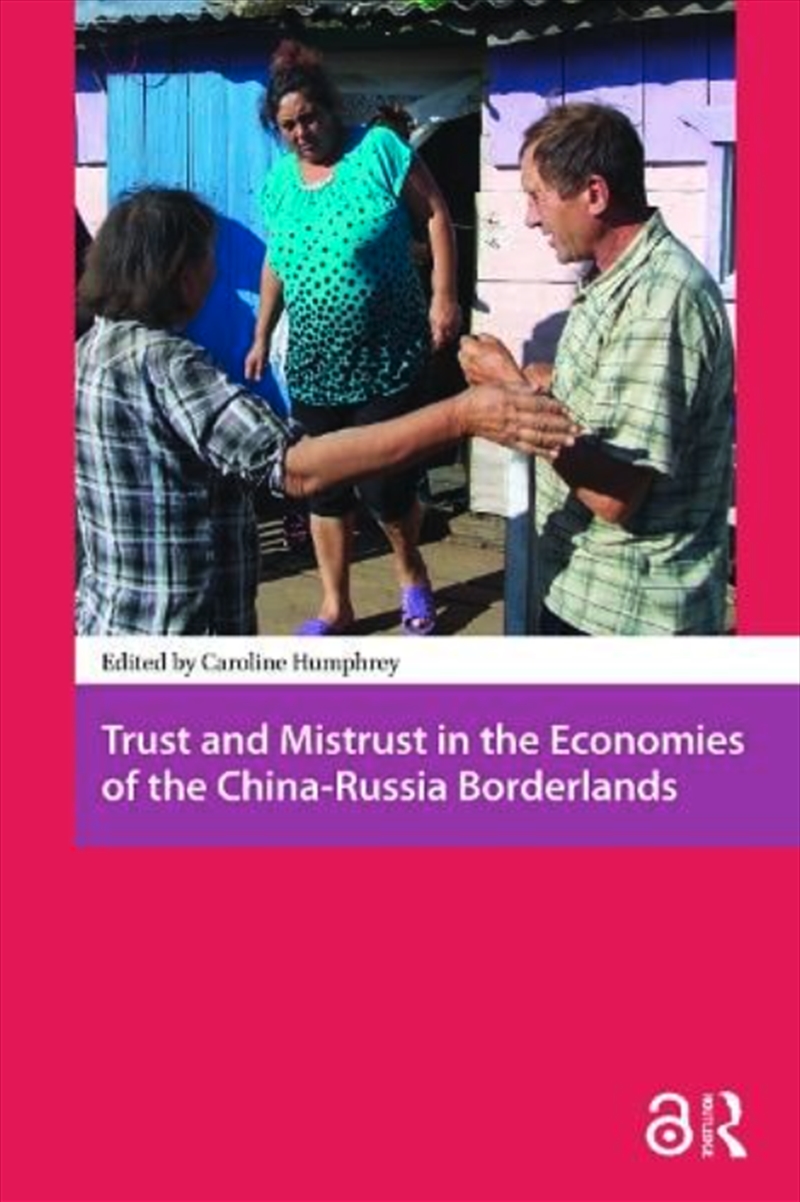 Trust And Mistrust In The Economies Of The China-Russia Borderlands/Product Detail/Society & Culture