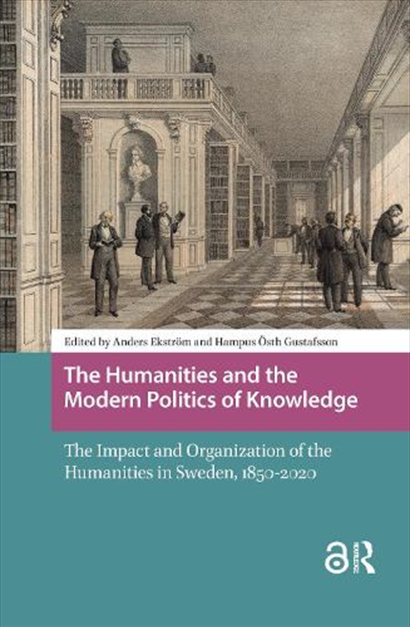 The Humanities And The Modern Politics Of Knowledge : The Impact And Organization Of The Humanities/Product Detail/History