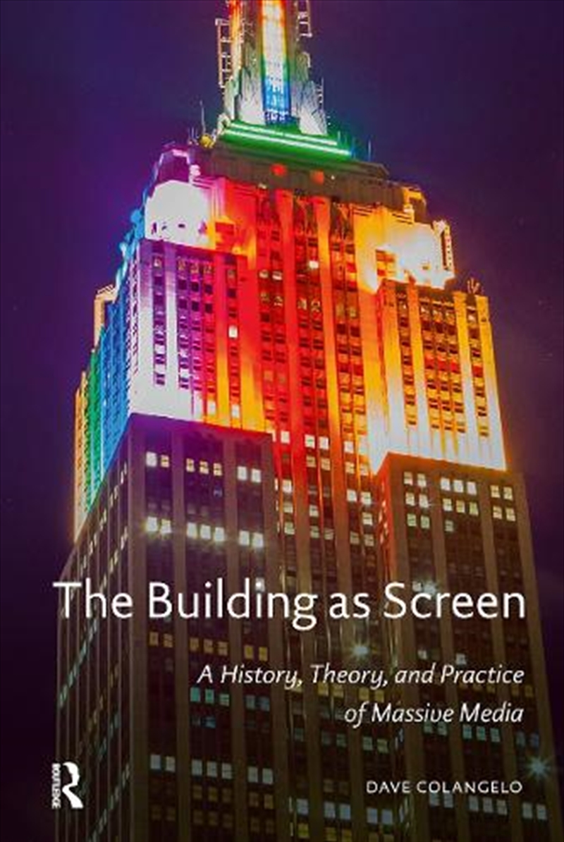 The Building As Screen : A History, Theory, And Practice Of Massive Media/Product Detail/Society & Culture