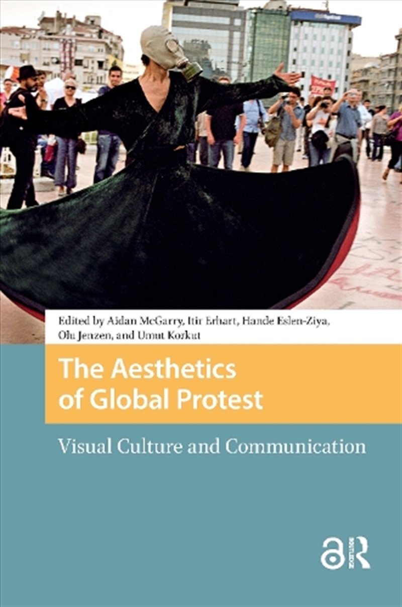 The Aesthetics Of Global Protest : Visual Culture And Communication/Product Detail/Society & Culture