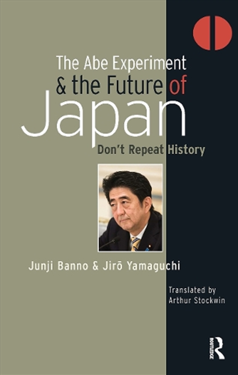 The Abe Experiment And The Future Of Japan : Don’T Repeat History/Product Detail/Politics & Government