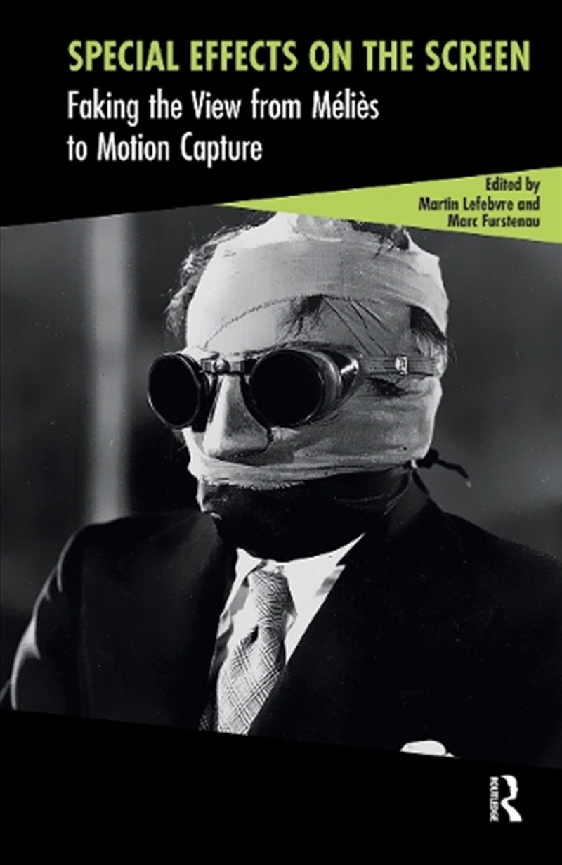 Special Effects On The Screen : Faking The View From Melies To Motion Capture/Product Detail/Society & Culture