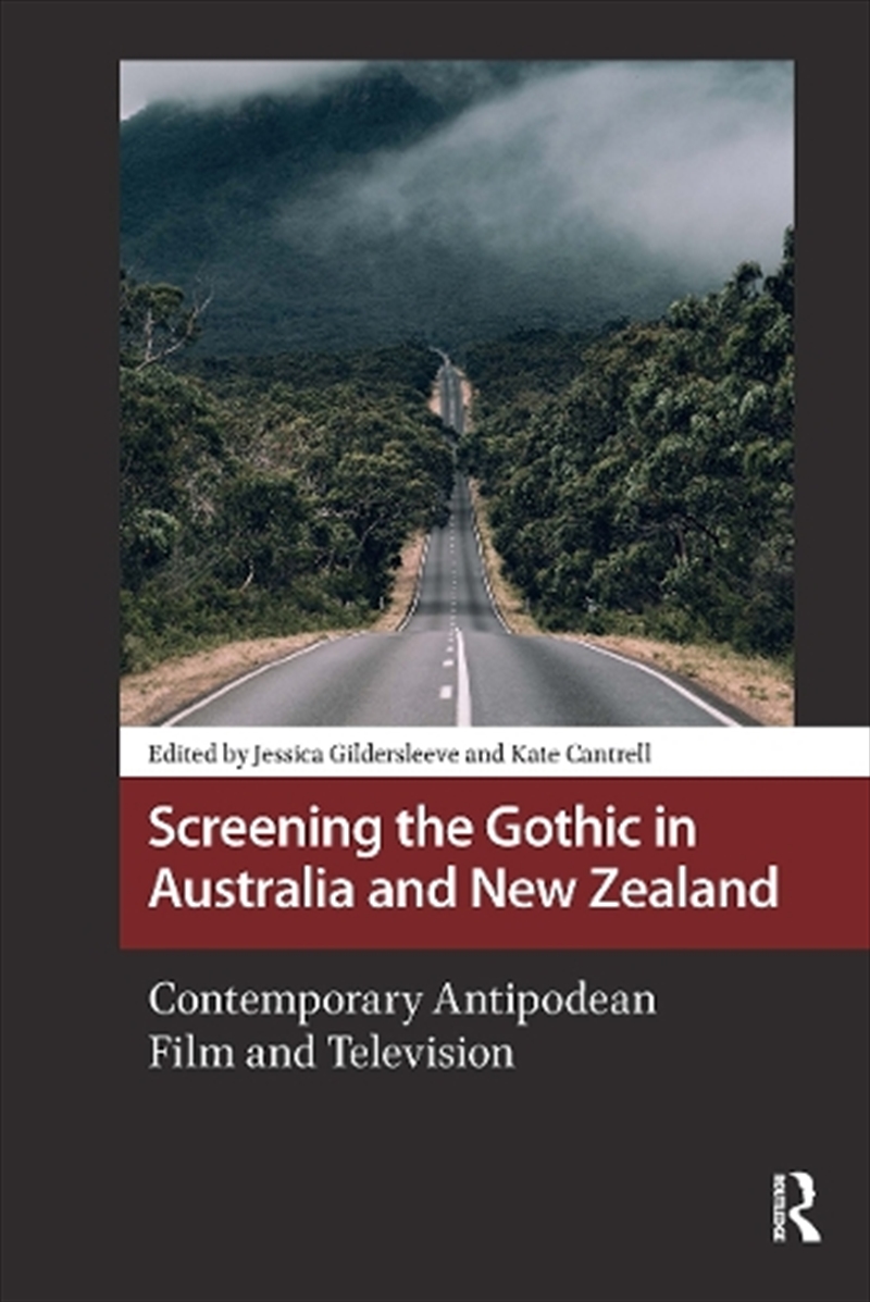 Screening The Gothic In Australia And New Zealand : Contemporary Antipodean Film And Television/Product Detail/Media