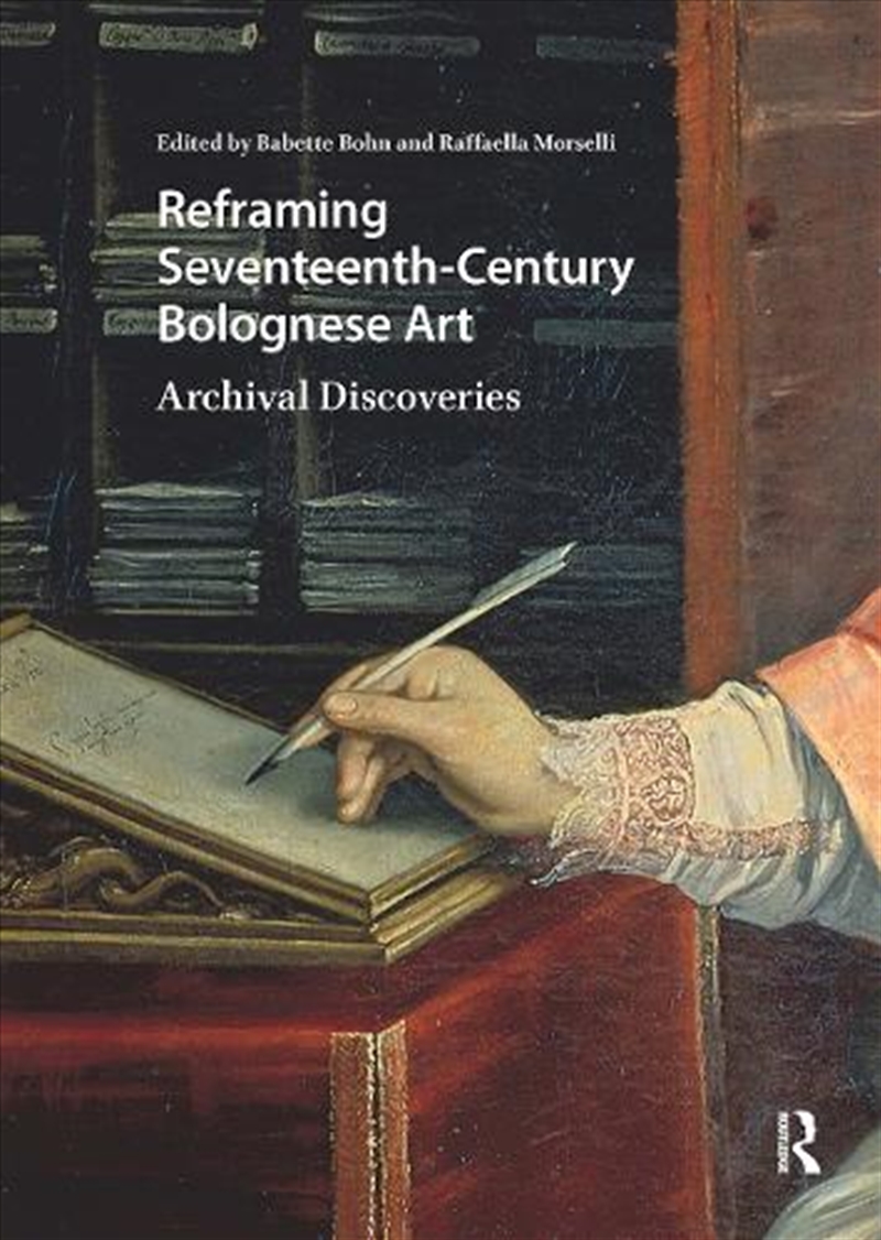 Reframing Seventeenth-Century Bolognese Art : Archival Discoveries/Product Detail/Art