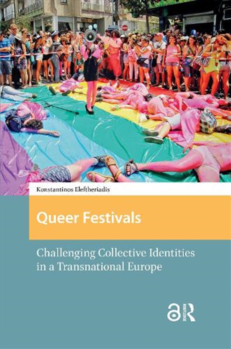 Queer Festivals : Challenging Collective Identities In A Transnational Europe/Product Detail/Society & Culture