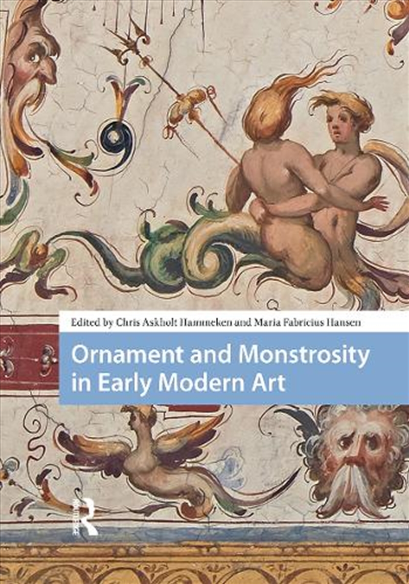 Ornament And Monstrosity In Early Modern Art/Product Detail/Art
