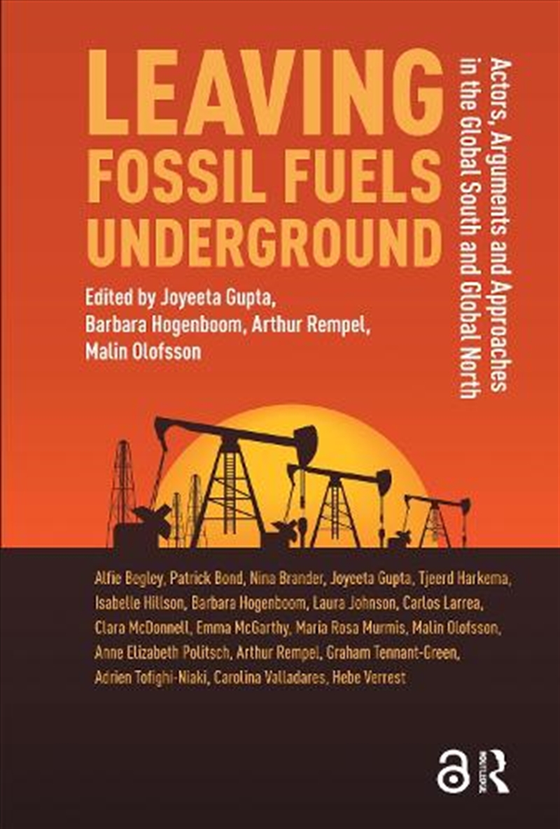 Leaving Fossil Fuels Underground : Actors, Arguments And Approaches In The Global South And Global N/Product Detail/Politics & Government