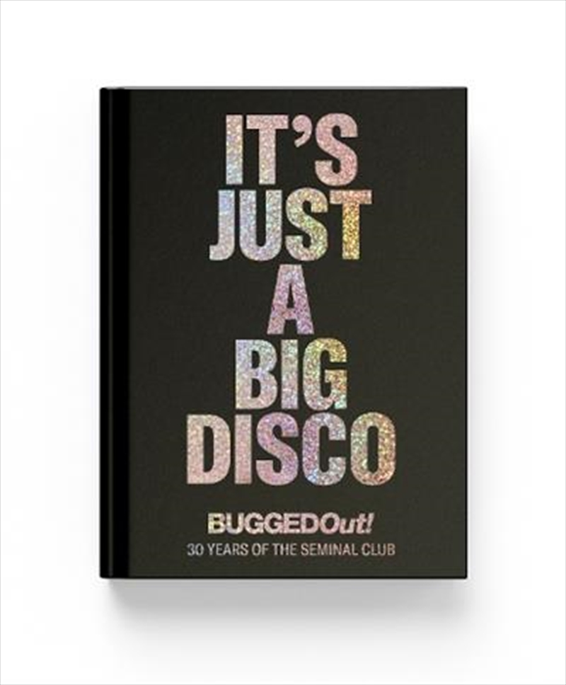 It'S Just A Big Disco : Bugged Out (30 Years Of The Seminal Club)/Product Detail/Media