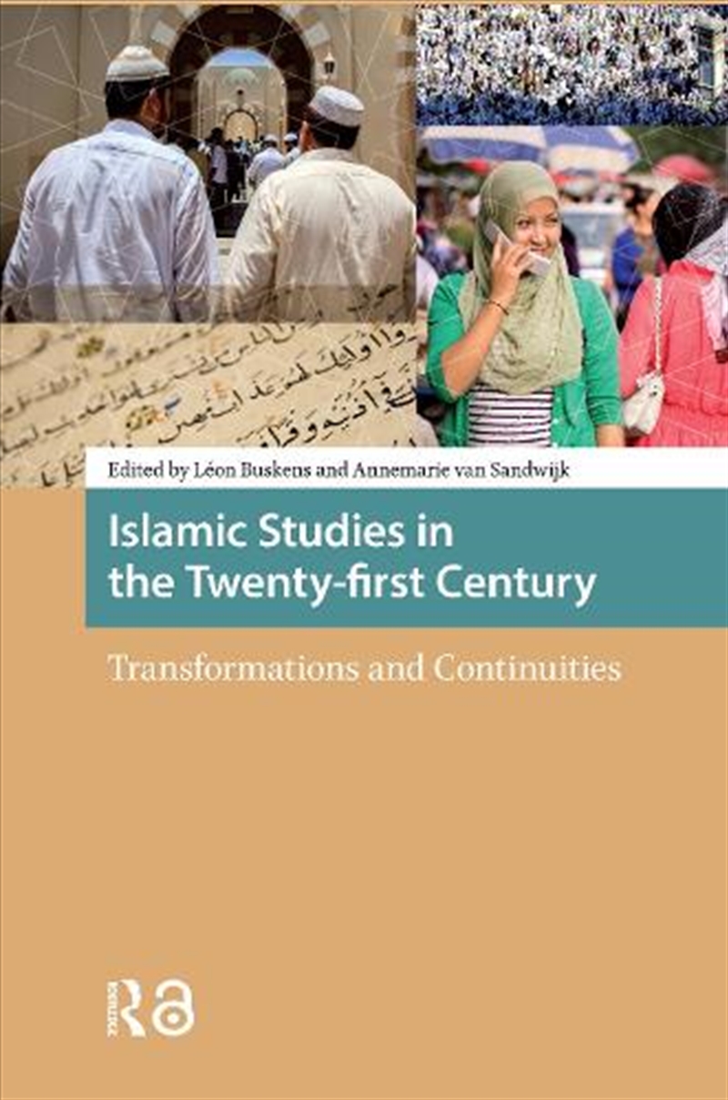 Islamic Studies In The Twenty-First Century : Transformations And Continuities/Product Detail/Religion & Beliefs
