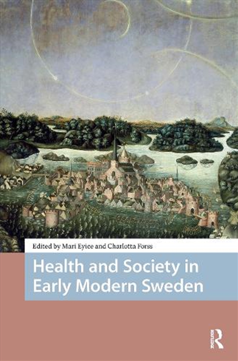 Health And Society In Early Modern Sweden/Product Detail/History