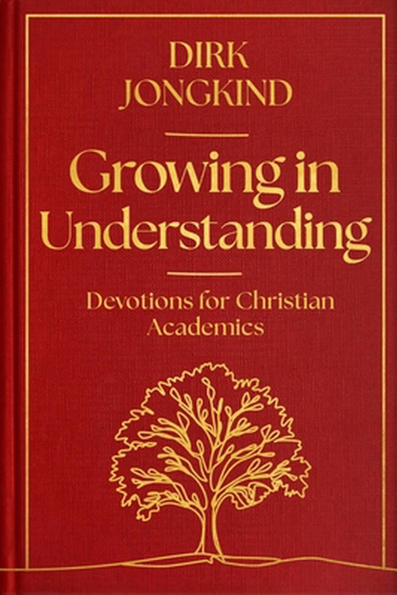 Growing In Understanding : Devotions For Christian Academics/Product Detail/Religion & Beliefs