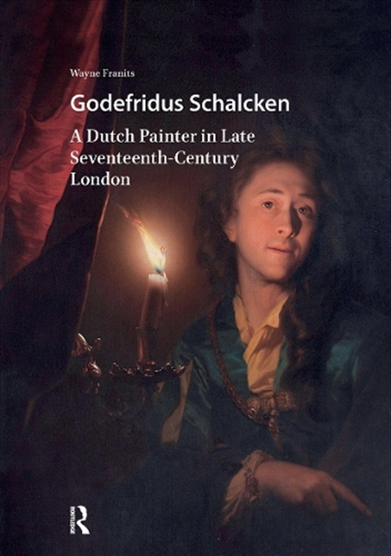 Godefridus Schalcken : A Dutch Painter In Late Seventeenth-Century London/Product Detail/Art
