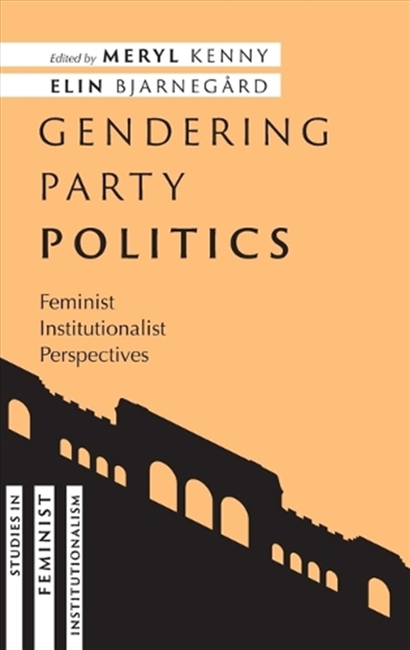 Gendering Party Politics : Feminist Institutionalist Perspectives/Product Detail/Society & Culture